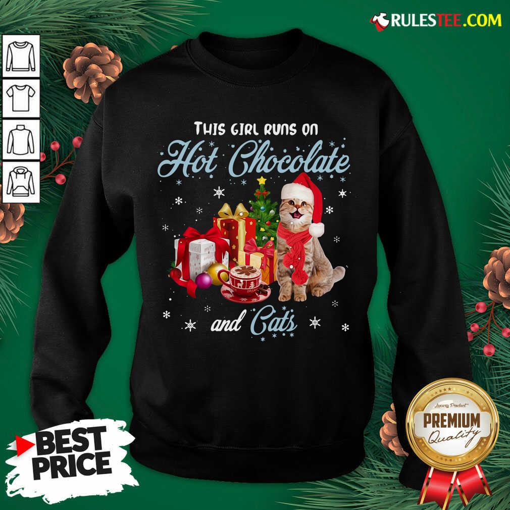 Better This Girl Runs On Hot Chocolate And Cats Ugly Christmas Shirt - Image 5