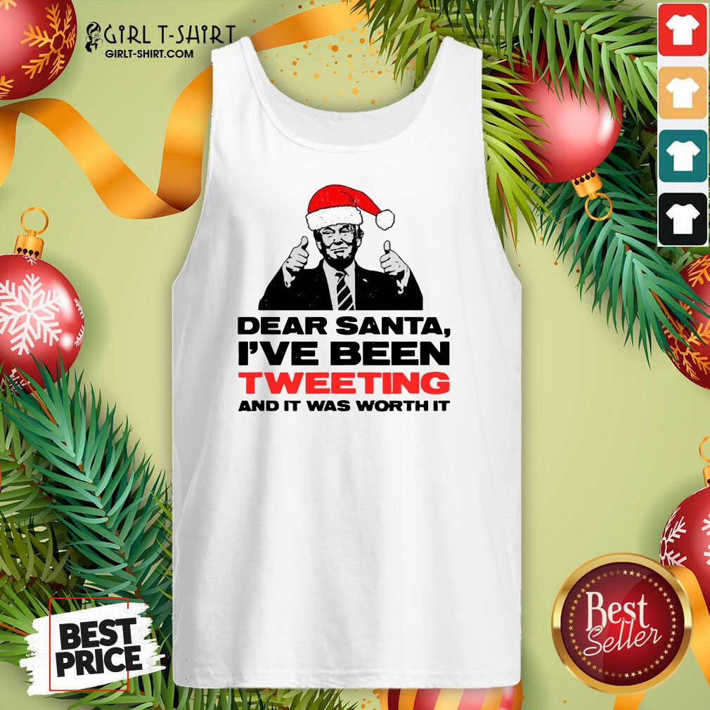 Better Trump Dear Santa I’ve Been Tweeting And It Was Worth It Ugly Christmas T-shirt - Image 4