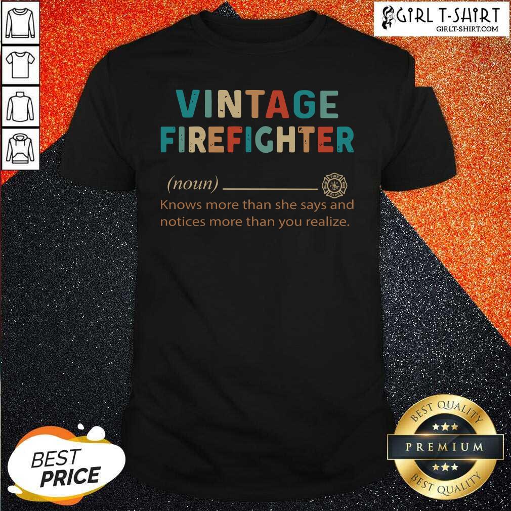 Better Vintage Firefighter Definition Knows More Than He Says Notices Shirt