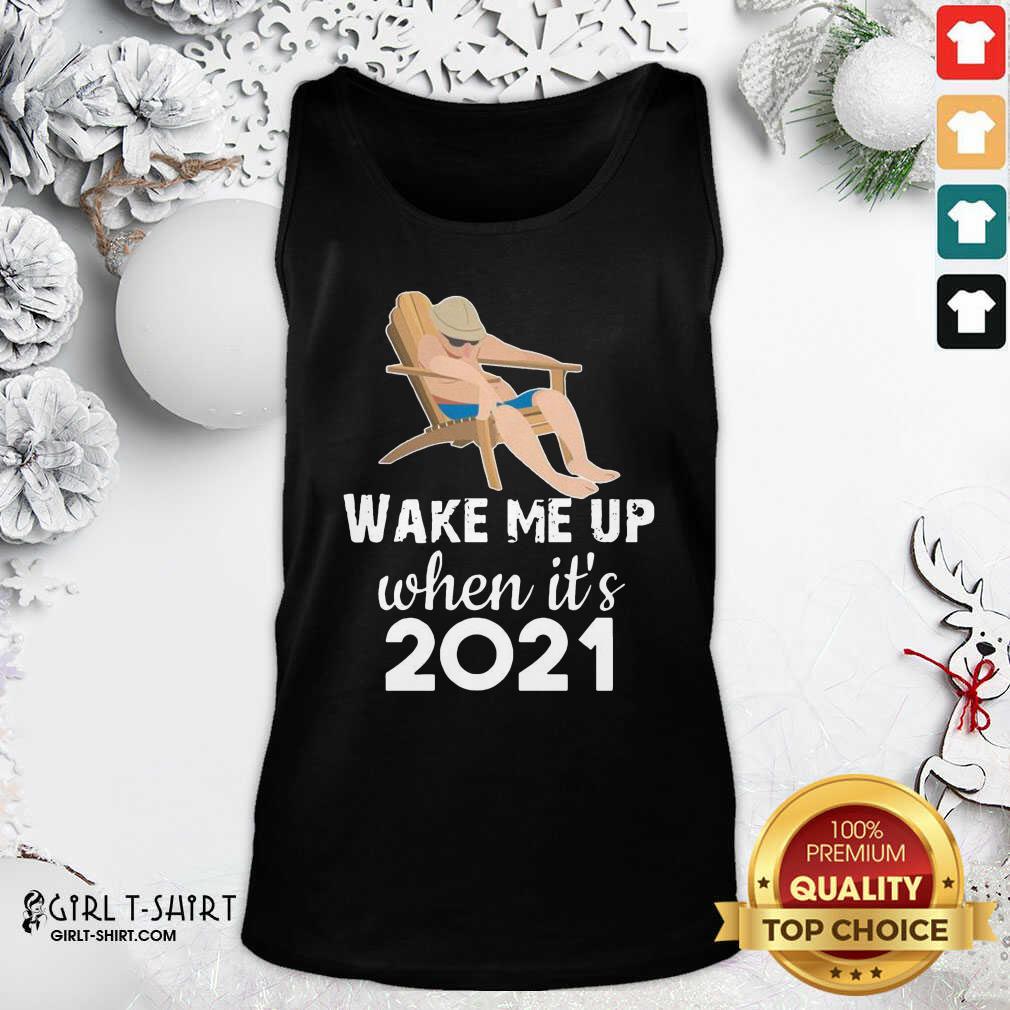 Better Wake Me Up When It’s 2021 Shirt - Image 4