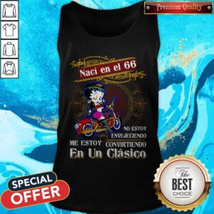 Alternative view of Betty Boop Naci En El 66 No Estoy Envejeciendo Me Story Convirteiendo En Un Clasico Shirt