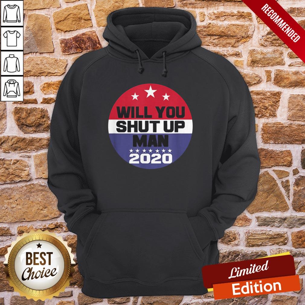Biden To Trump Will You Shut Up Man Funny Political Debate Shirt - Image 5