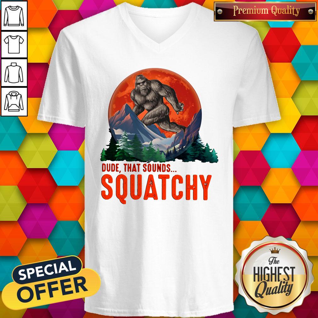 Bigfoot Dude That Sounds Squatchy Sunset Shirt - Image 3