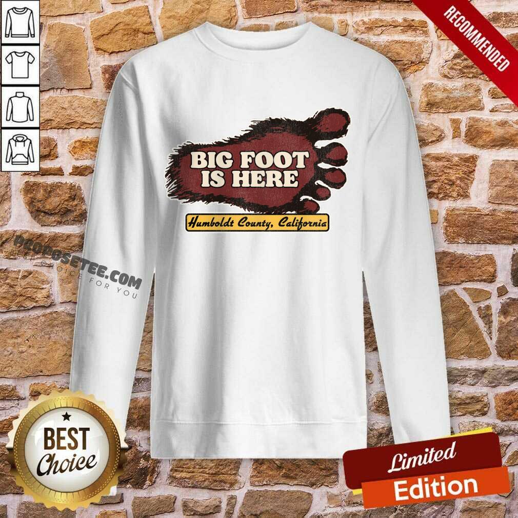 Bigfoot Is Here Humboldt County California Shirt - Image 3