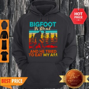 Alternative view of Bigfoot Is Real And He Tried To Eat My Ass Vintage Shirt