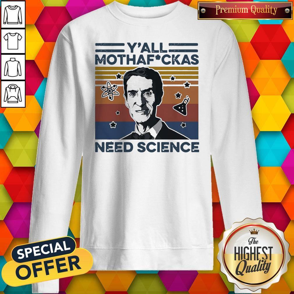 Bill Nye Y’all Mothafuckas Need Science Vintage Shirt - Image 5