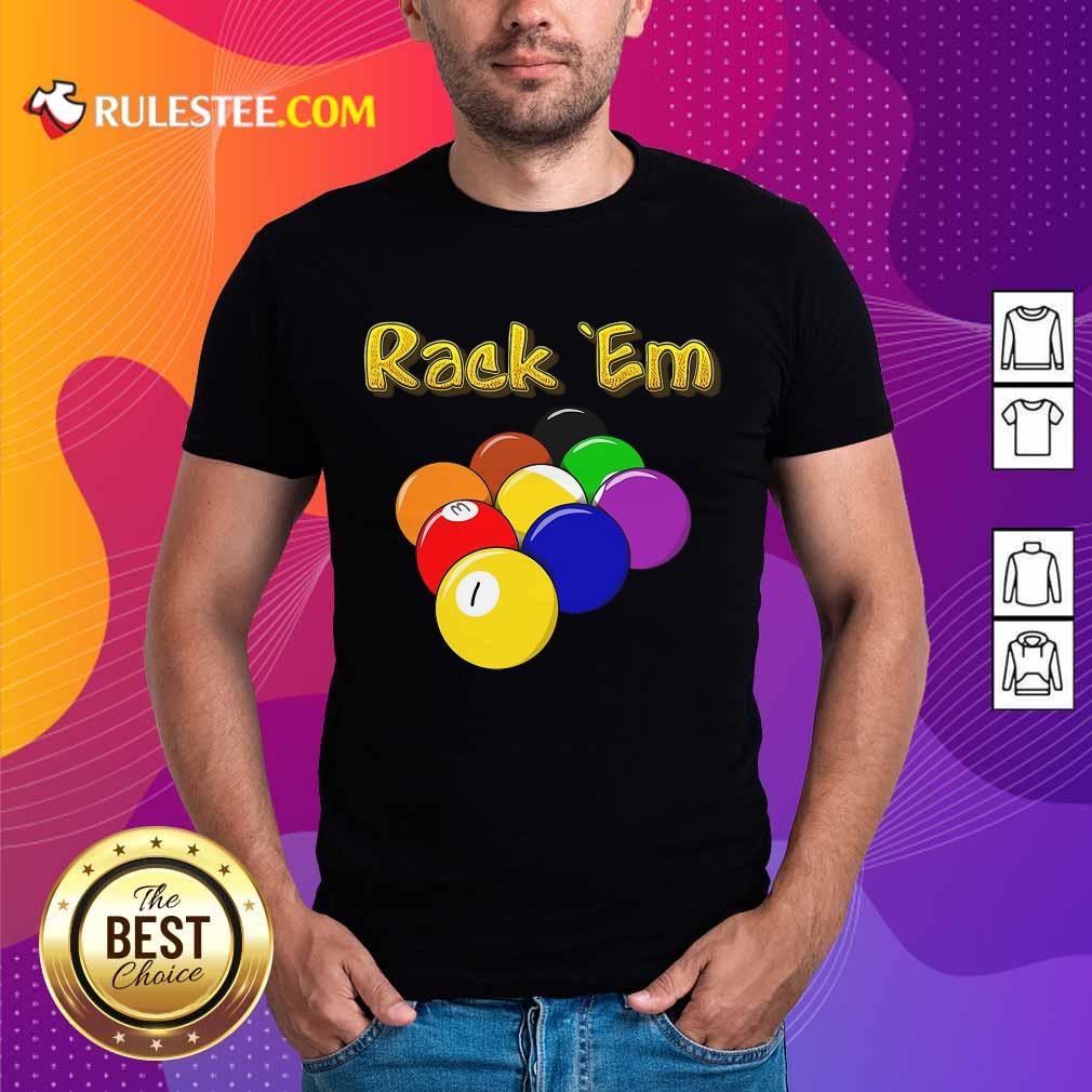Billiards Rack Em Shirt