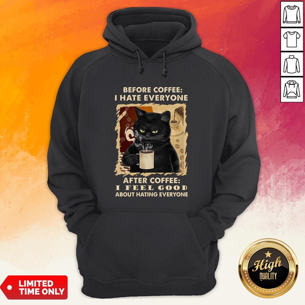 Black Cat Before Coffee I Hate Everyone After Coffee I Feel Good About Hating Everyone Shirt - Image 2