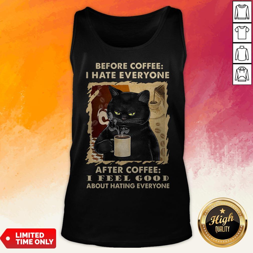 Black Cat Before Coffee I Hate Everyone After Coffee I Feel Good About Hating Everyone Shirt - Image 4