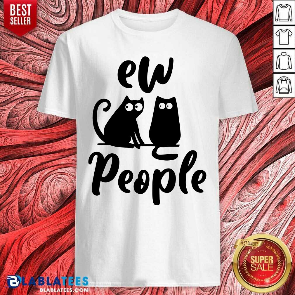 Black Cat Ew People Shirt