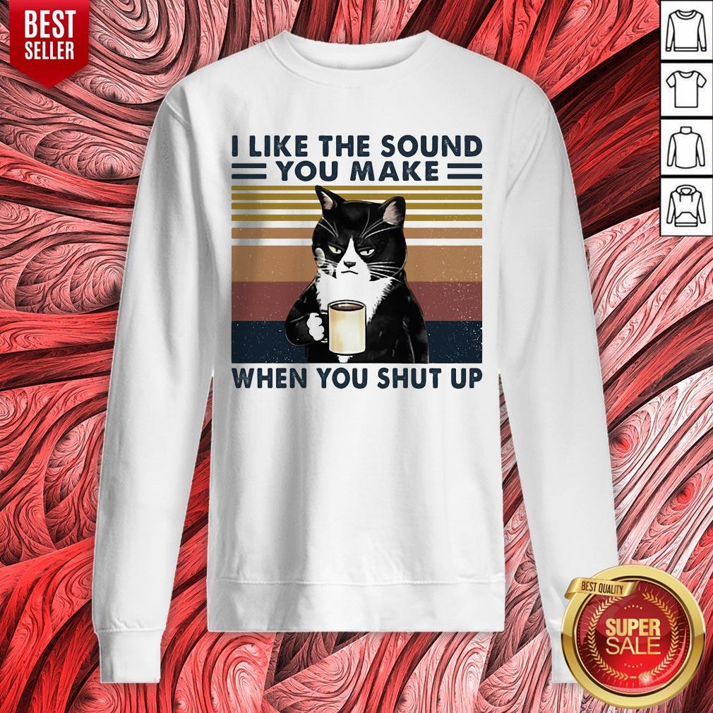 Black Cat I Like The Sound You Make When You Shut Up Vintage Retro Shirt - Image 2