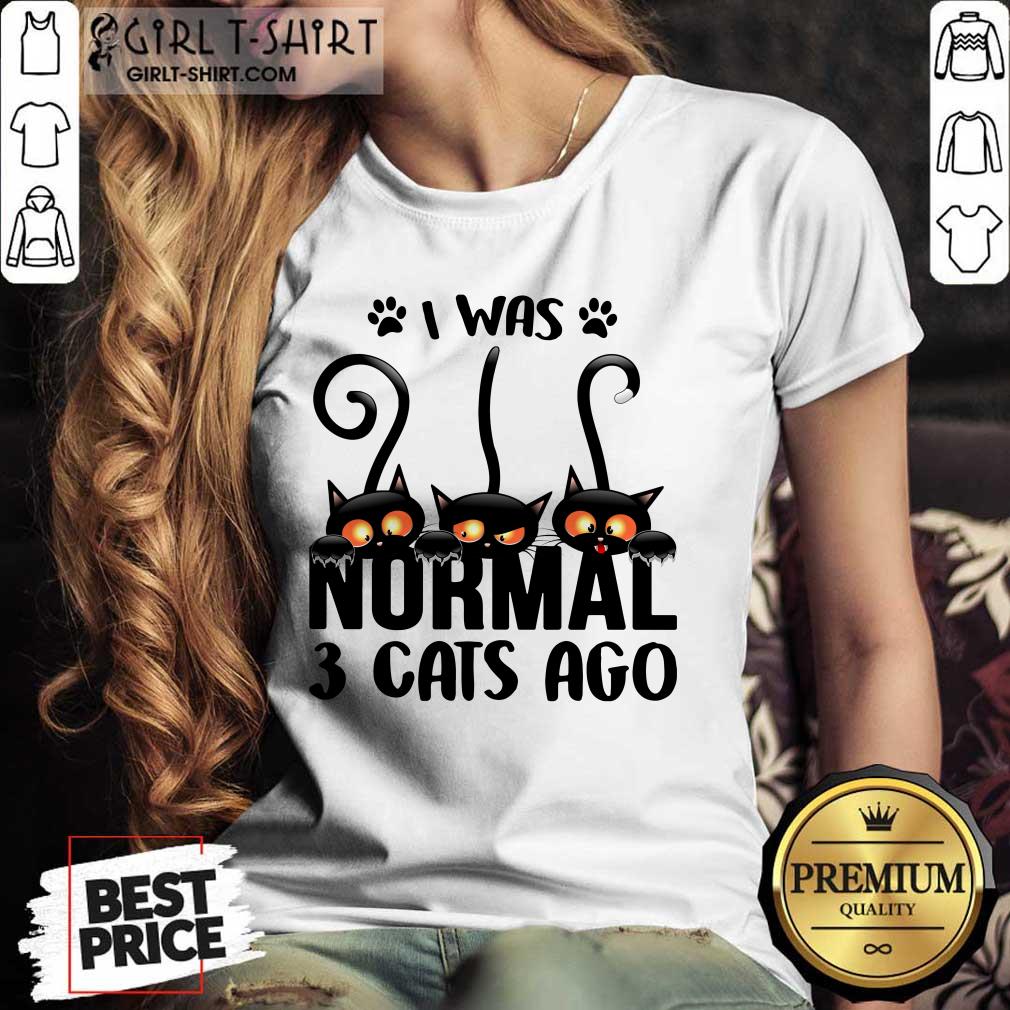 Black Cat I Was Normal 3 Cats Ago Shirt - Image 3
