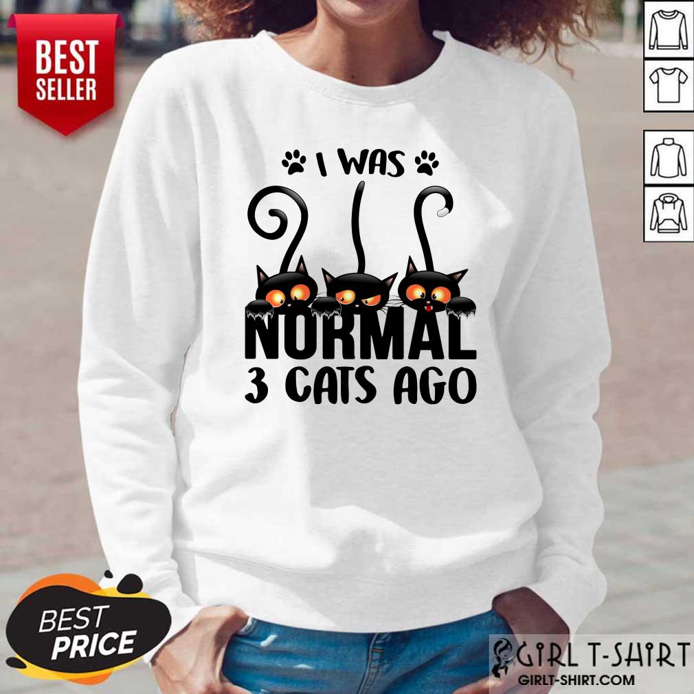 Black Cat I Was Normal 3 Cats Ago Shirt - Image 2