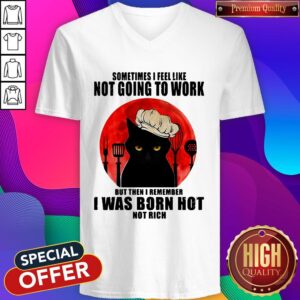 Alternative view of Black Cat Sometimes I Feel Like Not Going To Work But Then I Remember I Was Born Hot Not Rich Sunset Halloween Shirt