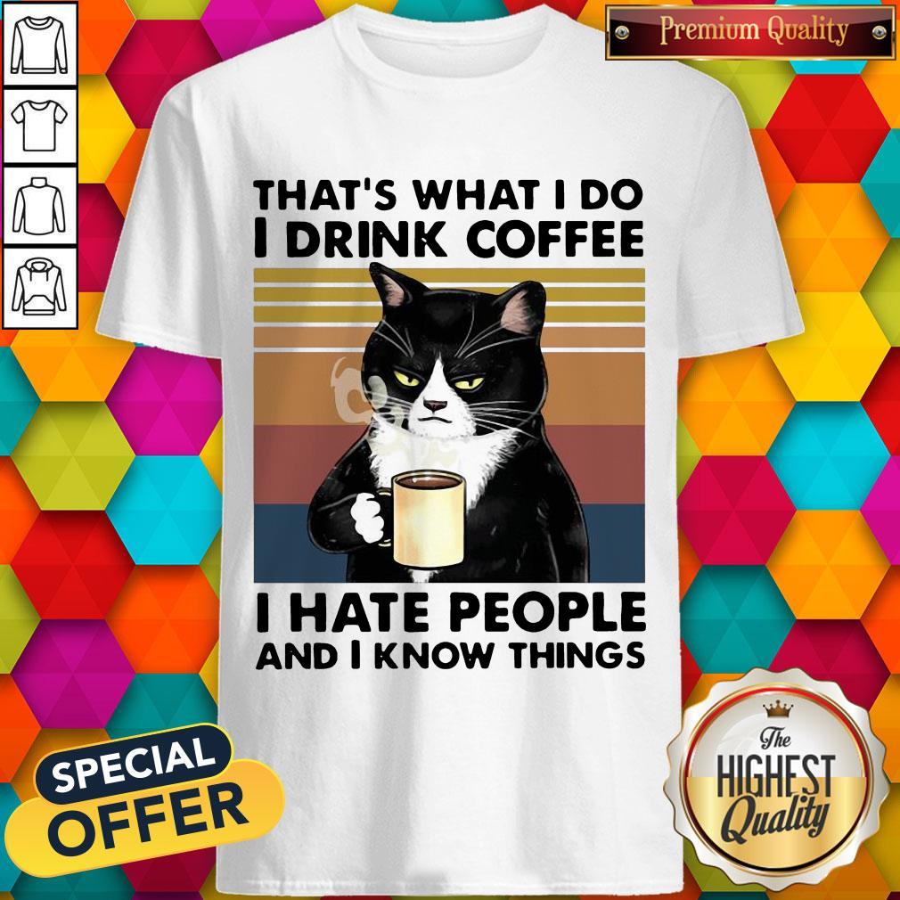 Black Cat That”s What I Do I Drink Coffee I Hate People And I Know Things Vintage Shirt