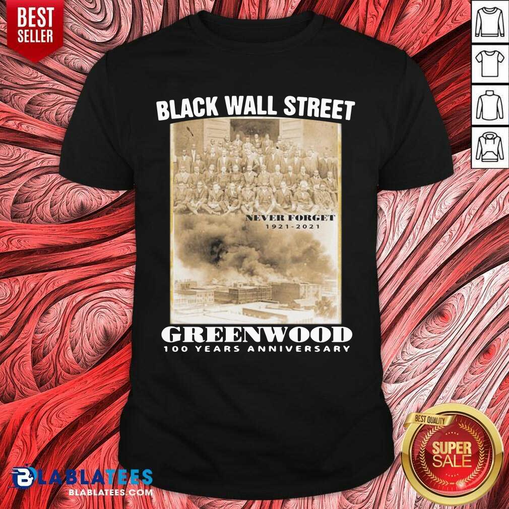 Black Wall Street Never Forget 1921 2021 Greenwood 100 Years Anniversary Shirt