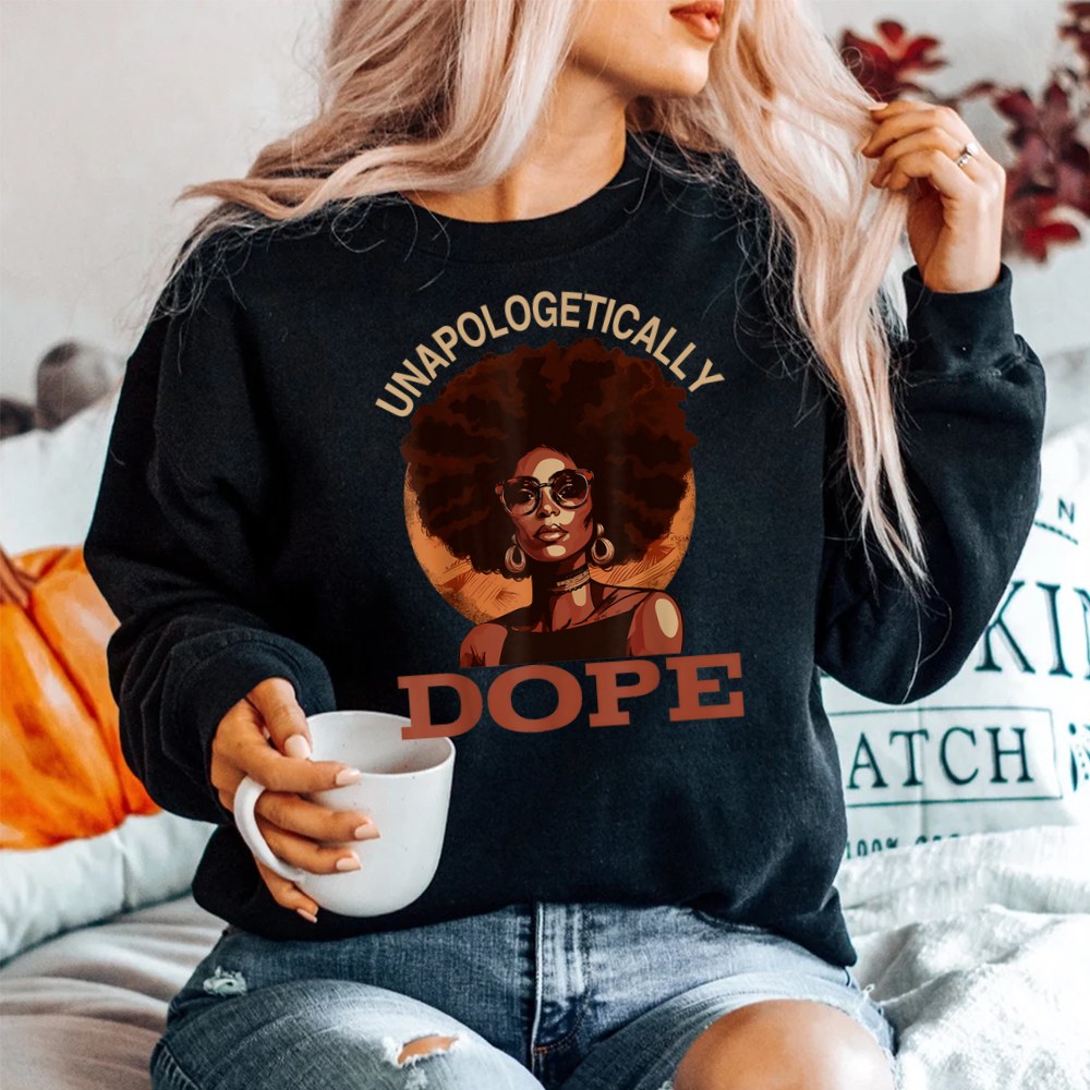 Black Women Unapologetically Dope Juneteenth History Shirt - Image 2