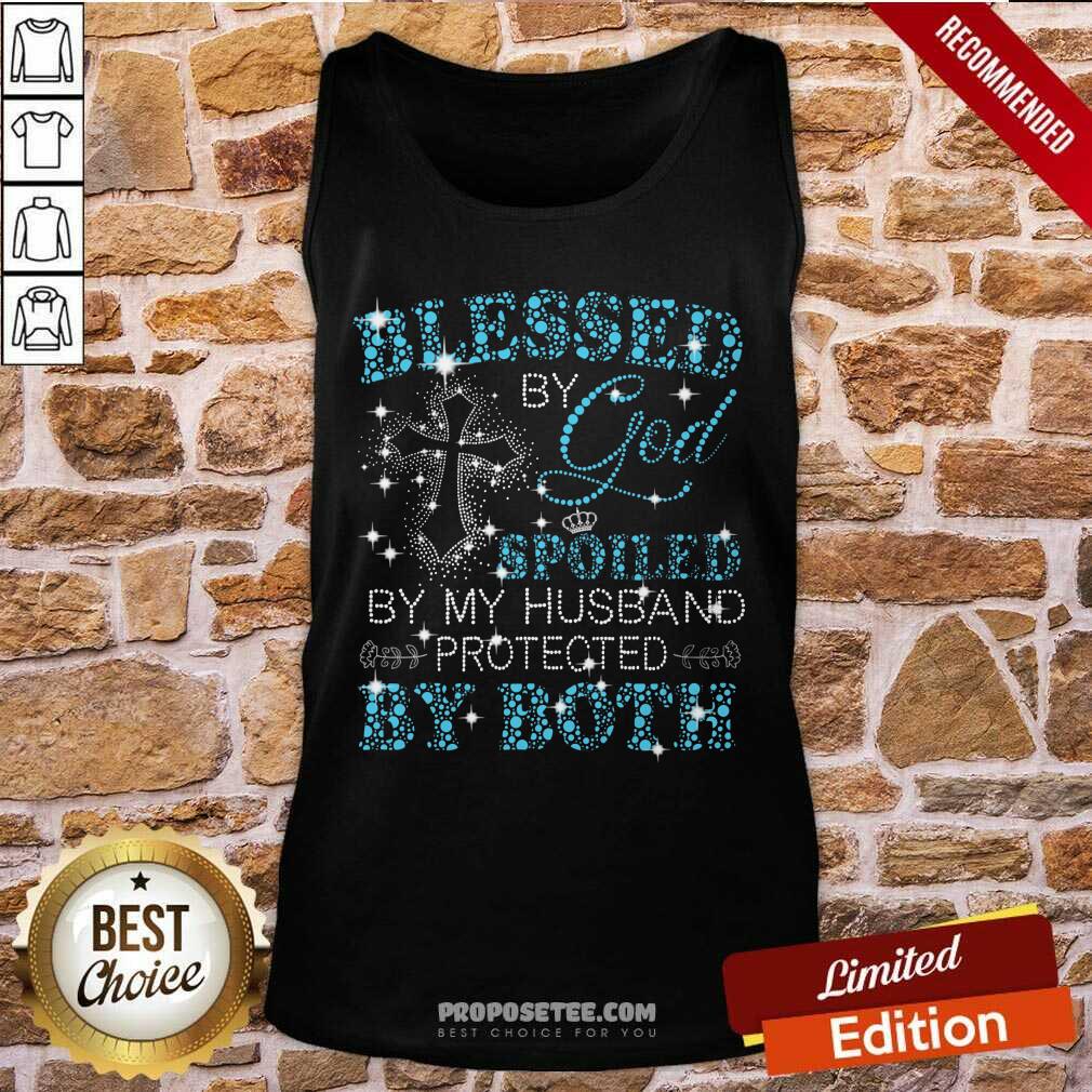 Blessed By God Spoiled By My Husband Protected By Both Shirt - Image 4