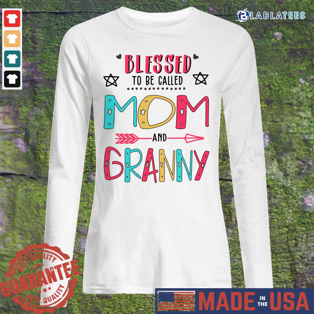 Blessed To Be Called Mom And Grammy Mother Day Shirt - Image 3