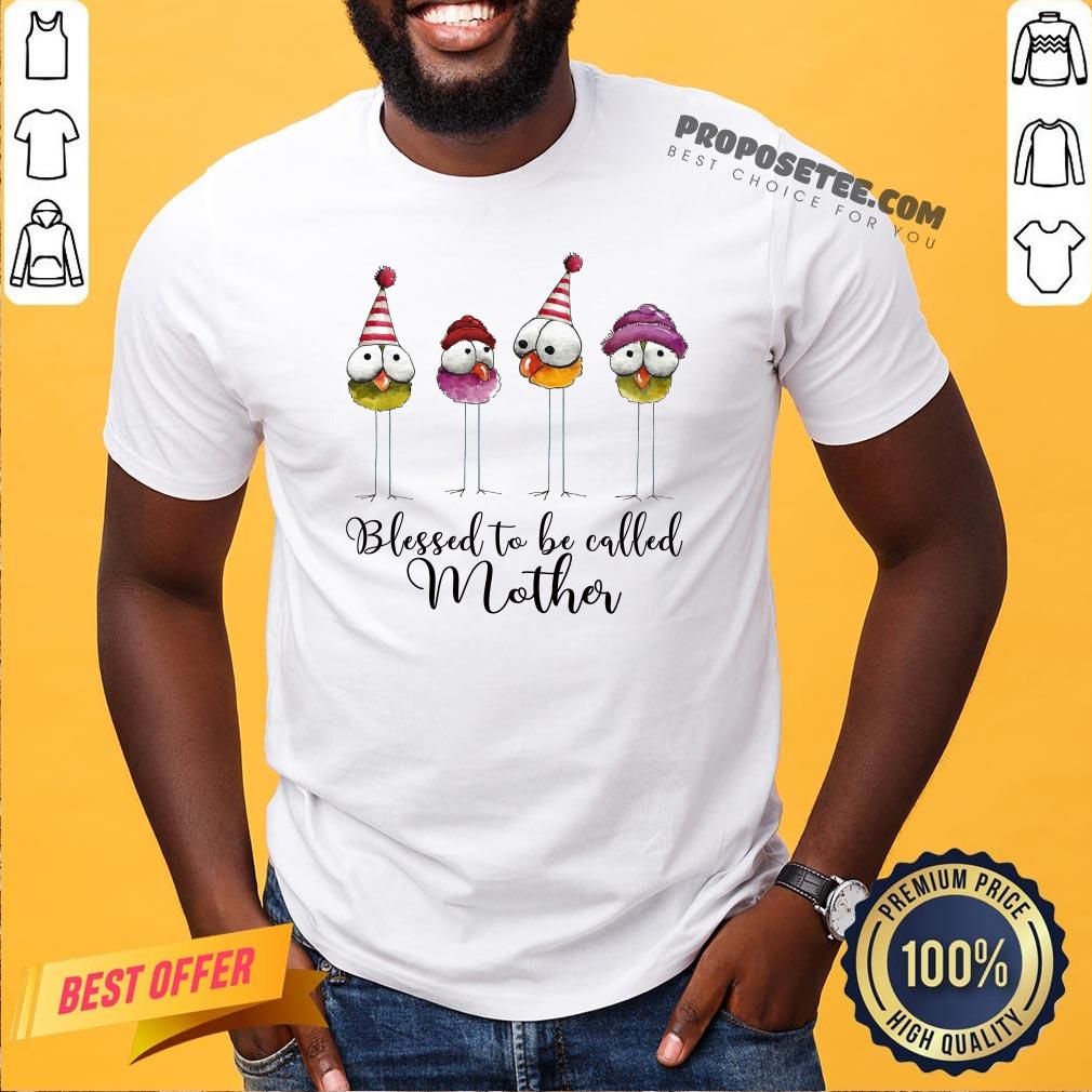 Blessed To Be Called Mother Shirt