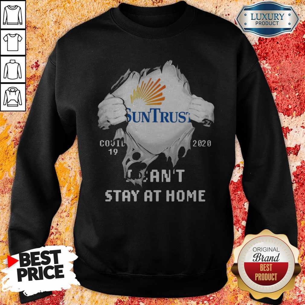 Blood Inside Me Suntrust Banks Covid 19 2020 I Can’t Stay At Home Shirt - Image 3