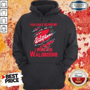 Alternative view of Bloot Inside Me You Can’t Scare Me I Work For Walgreens Shirt