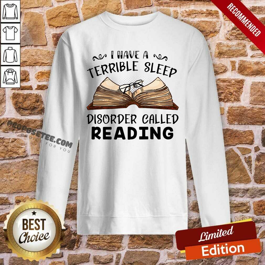 Book I Have Terrible Sleep Disorder Called Reading Shirt - Image 5