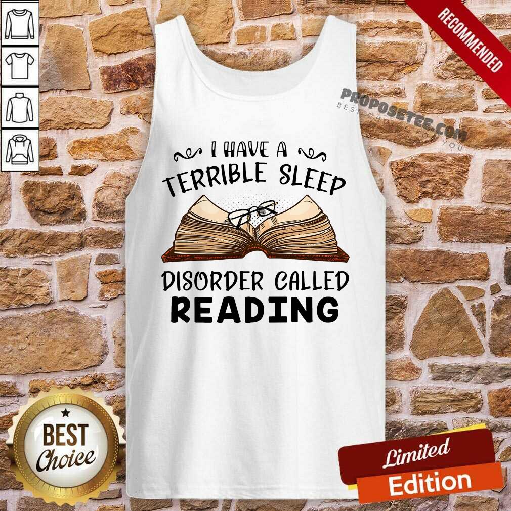 Book I Have Terrible Sleep Disorder Called Reading Shirt - Image 4