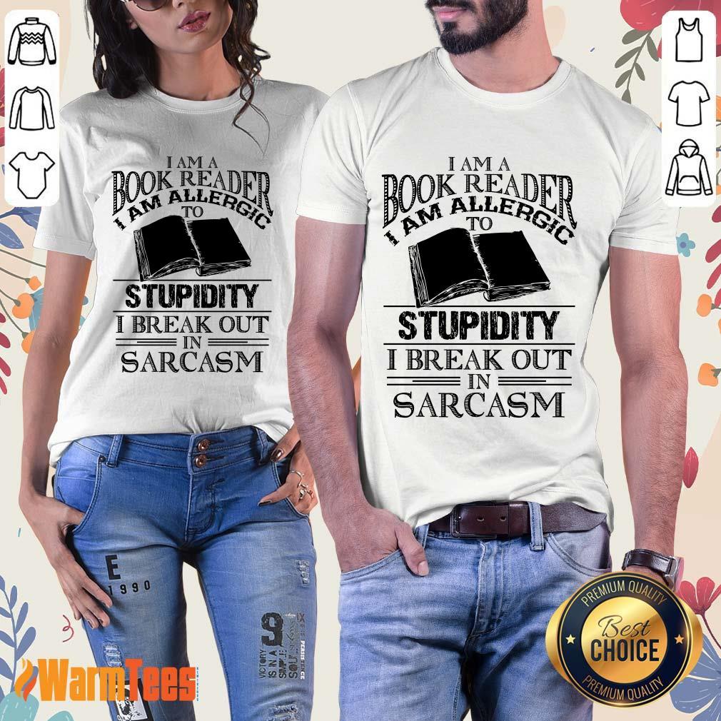 Book Reader Stupidity Sarcasm Shirt - Image 3