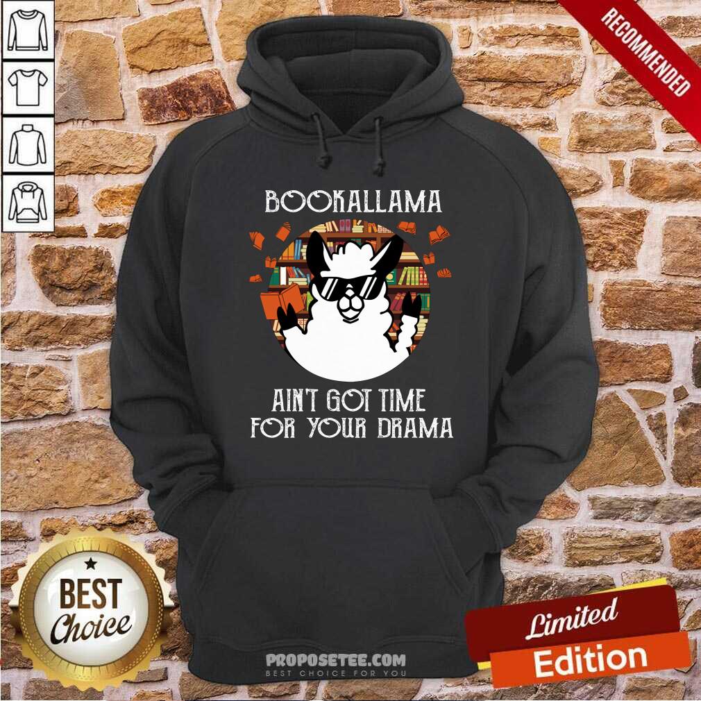 Bookalama Aint Got Time For Your Drama Shirt - Image 2