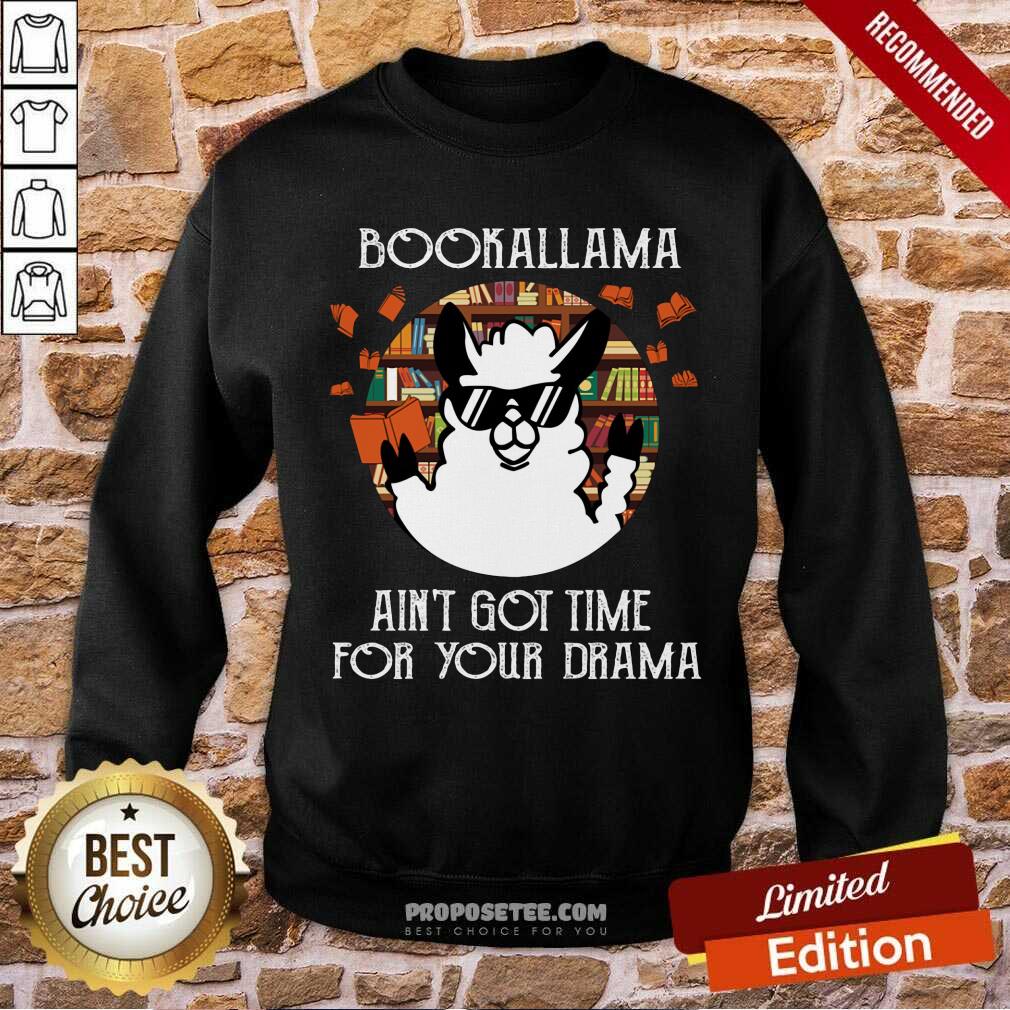 Bookalama Aint Got Time For Your Drama Shirt - Image 5