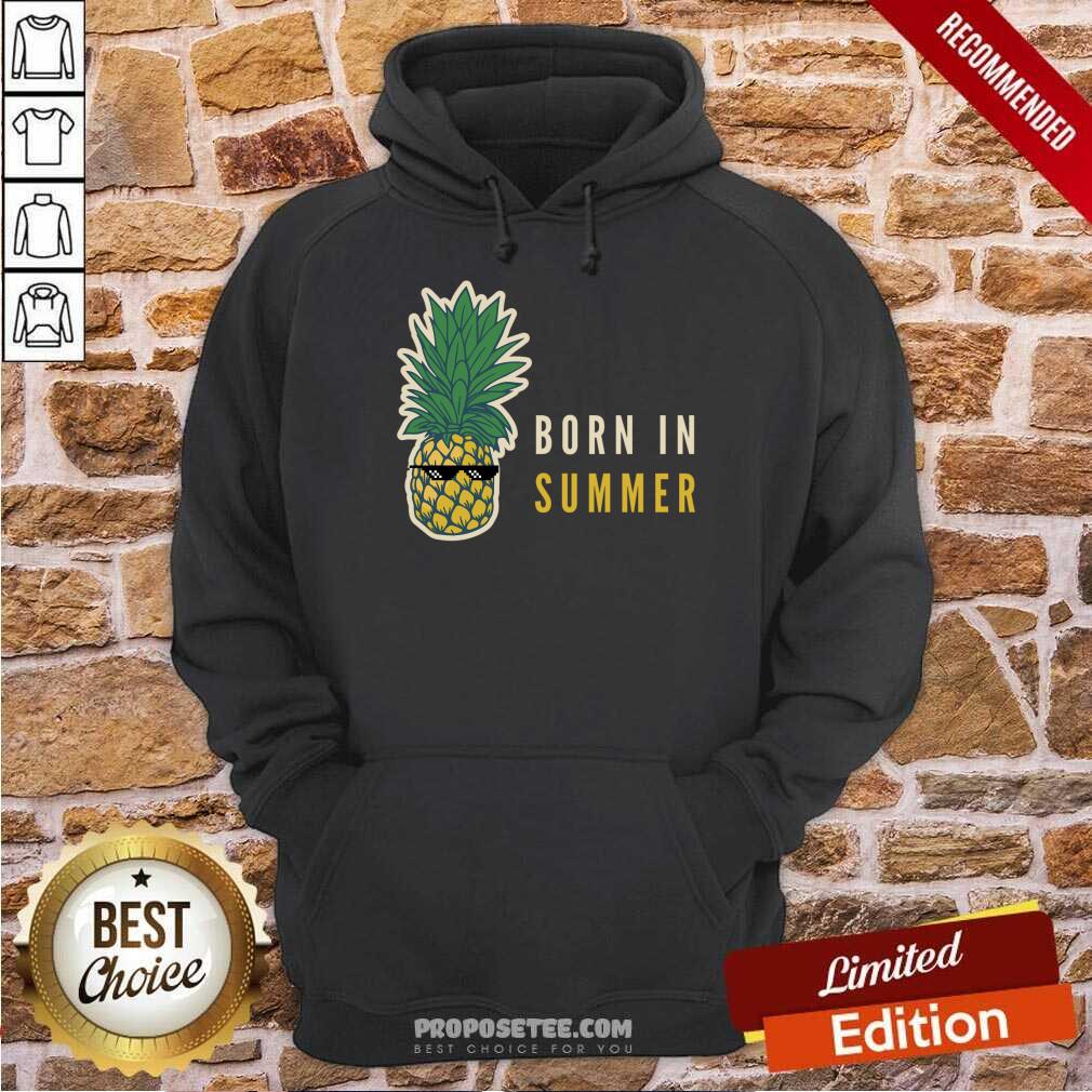 Born In Summer Pineapples Shirt - Image 5
