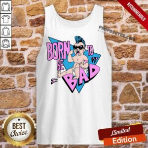 Alternative view of Born To Be Bad Shirt
