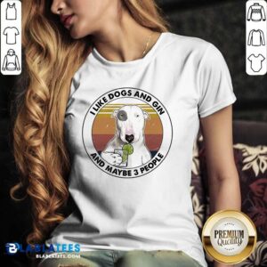 Alternative view of Bull Terrier I Like Dogs And Gin And Maybe 3 People Vintage Shirt