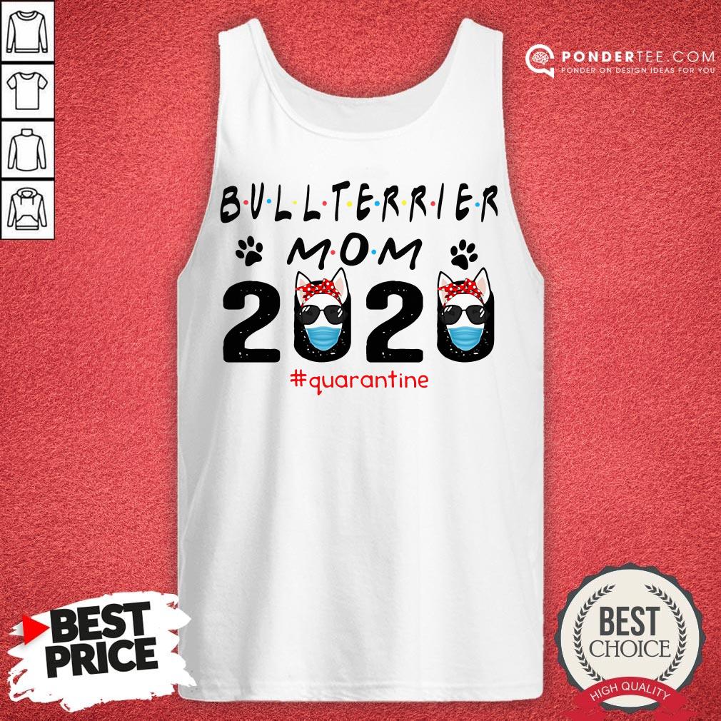 Bull Terrier Mom Quarantine Shirt - Image 2