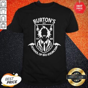 Burton’s Est 1988 School Of Bio-exorcism Shirt