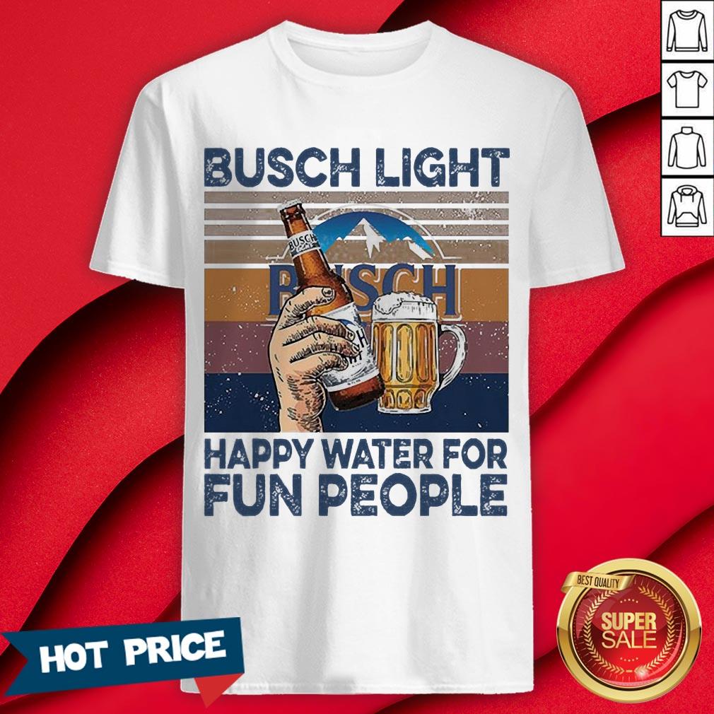 Busch Light Happy Water For Fun People Vintage Shirt