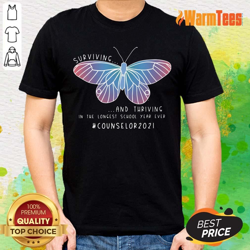 Butterfly Surviving And Thriving In The Longest School Year Ever Counselor 2021 Shirt
