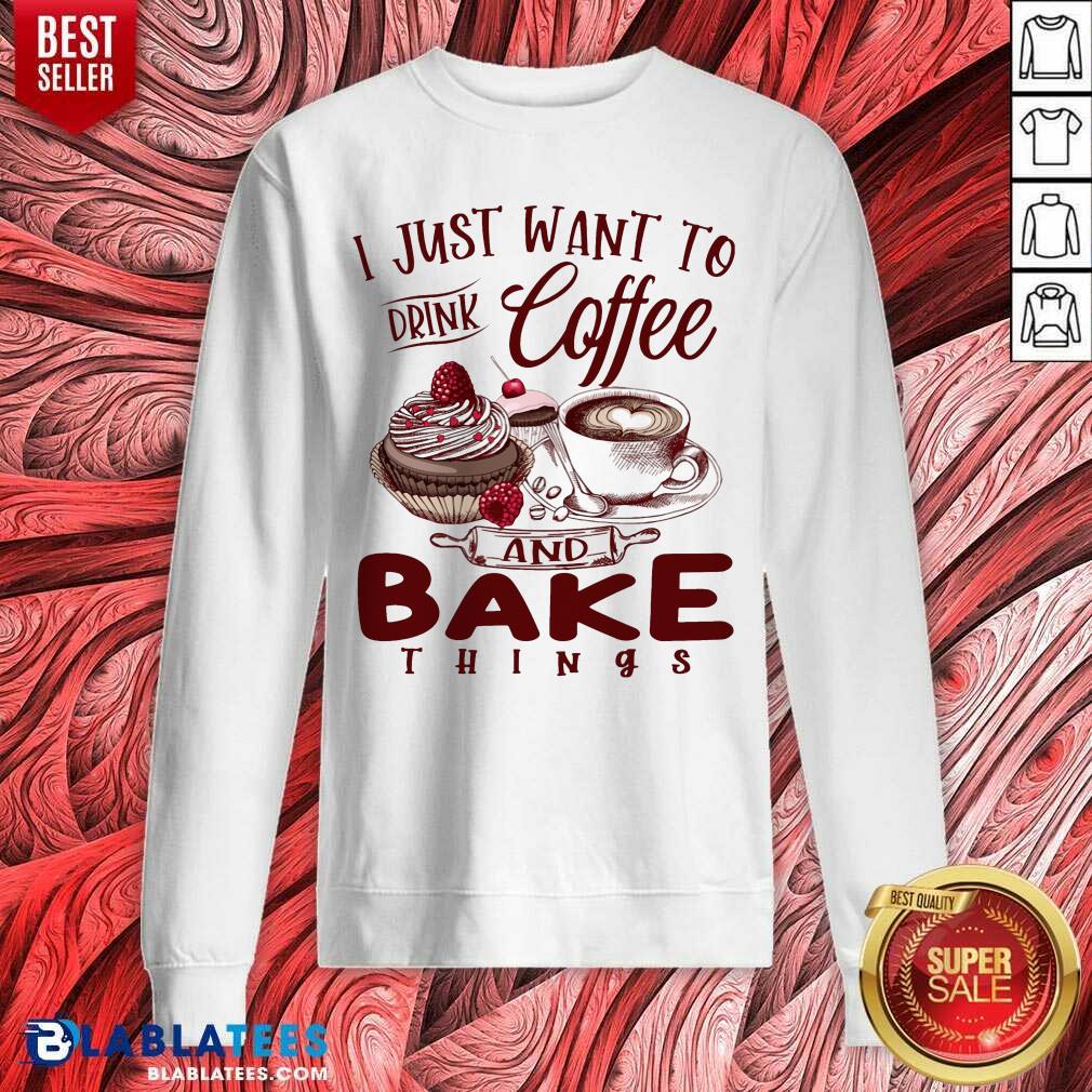 Cake Making Drink Coffee And Bake Things Ladies Shirt - Image 4