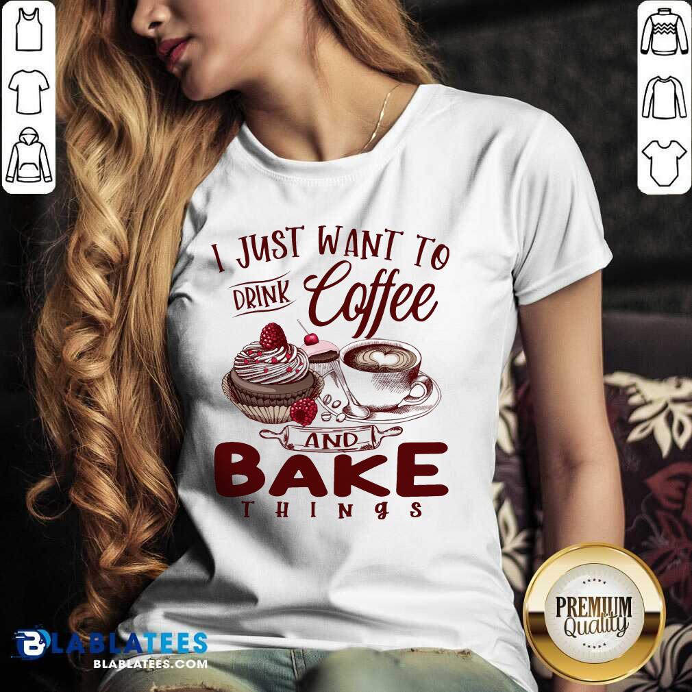 Cake Making Drink Coffee And Bake Things Ladies Shirt - Image 2
