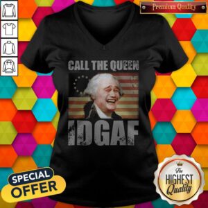 Alternative view of Call The Queen Idgaf America Happy 4th July Independence Day Shirt