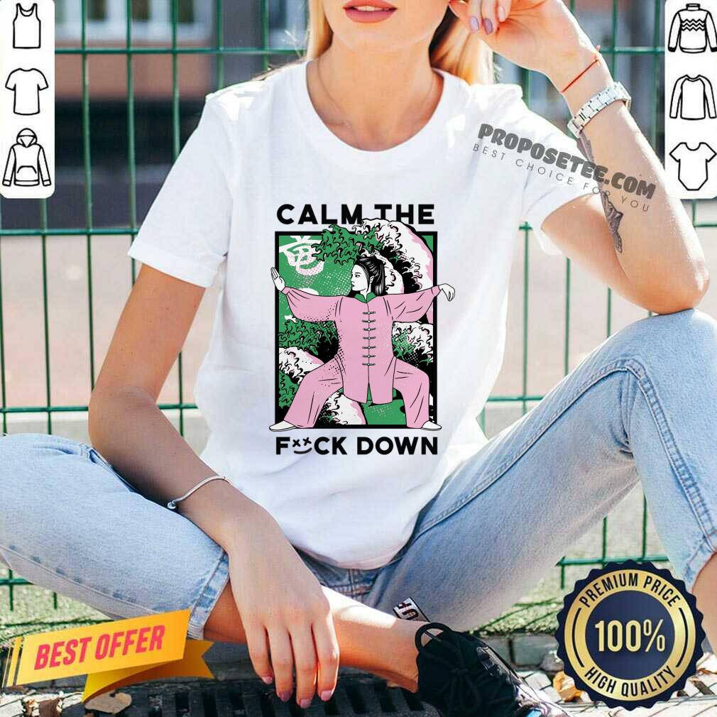 Calm The Fuck Down Poster Shirt - Image 5