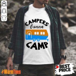 Campers Gonna Camp Shirt