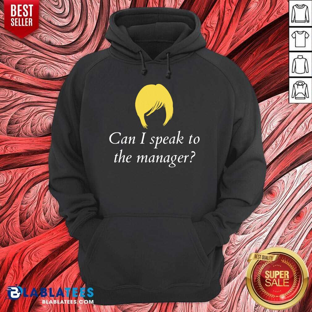 Can I Speak To The Manager Haircut Shirt - Image 5