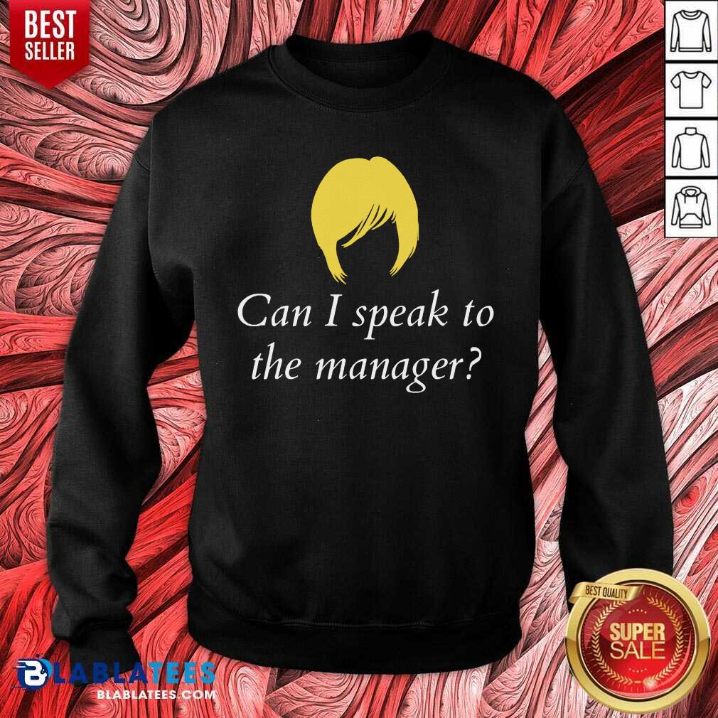 Can I Speak To The Manager Haircut Shirt - Image 4