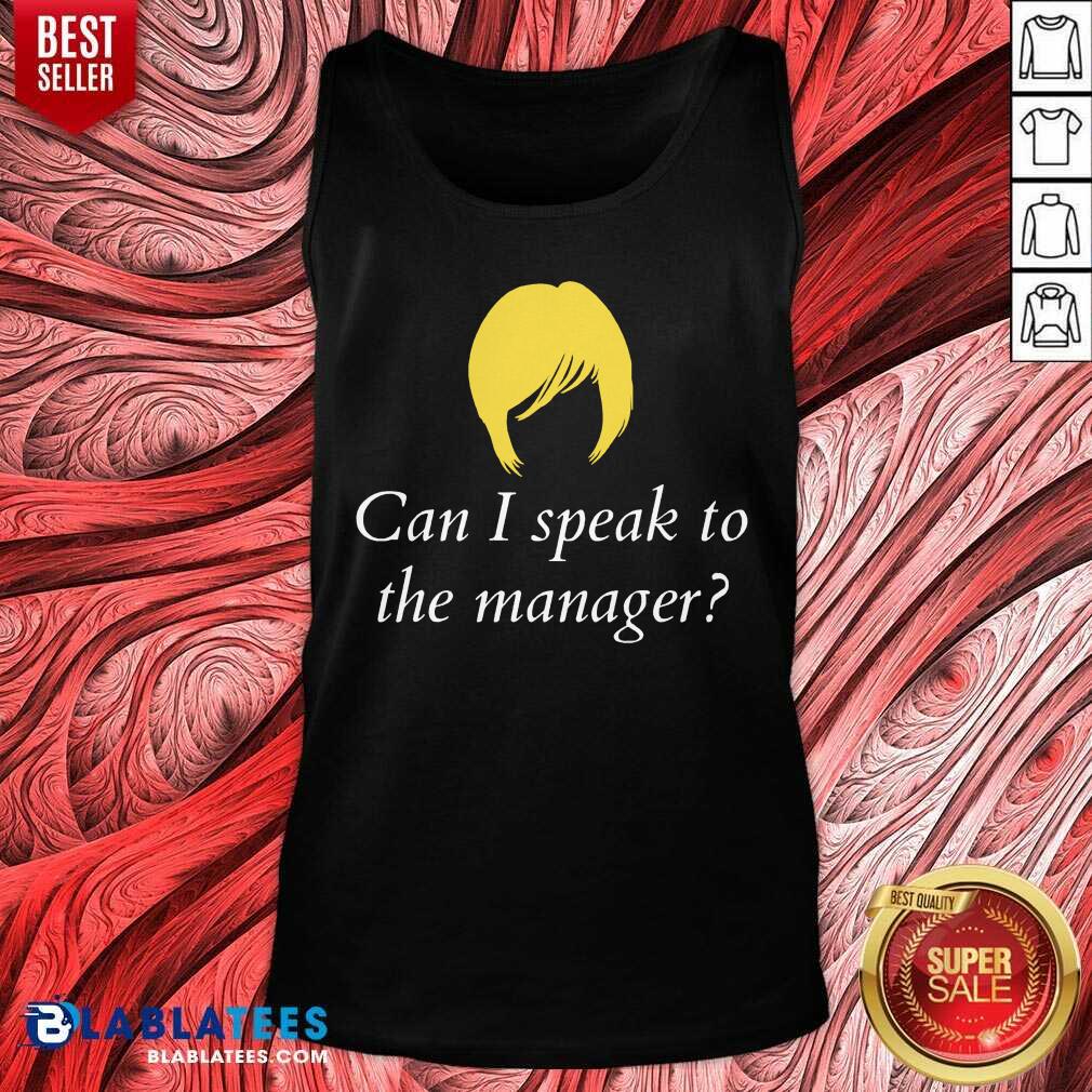 Can I Speak To The Manager Haircut Shirt - Image 3