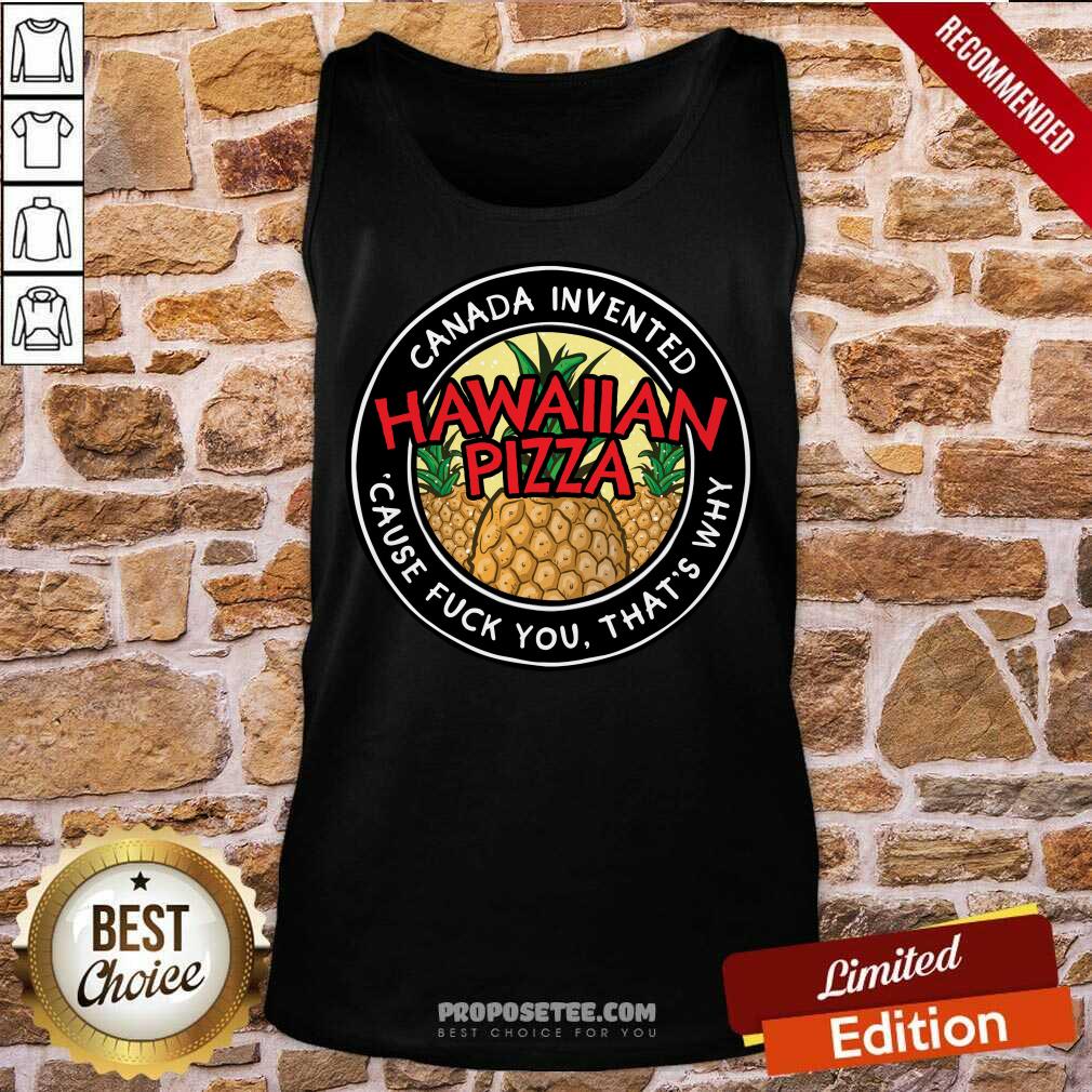 Canada Invented Hawaiian Pizza Shirt - Image 3
