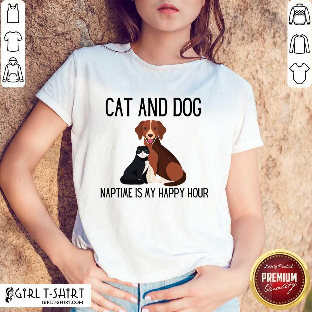 Cat And Dog Naptime Is My Happy Dog Shirt