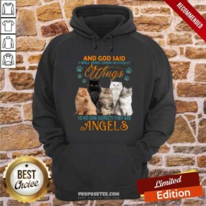 Alternative view of Cat And God Will Send Them Without Wings So No One Suspects They Are Angles Shirt