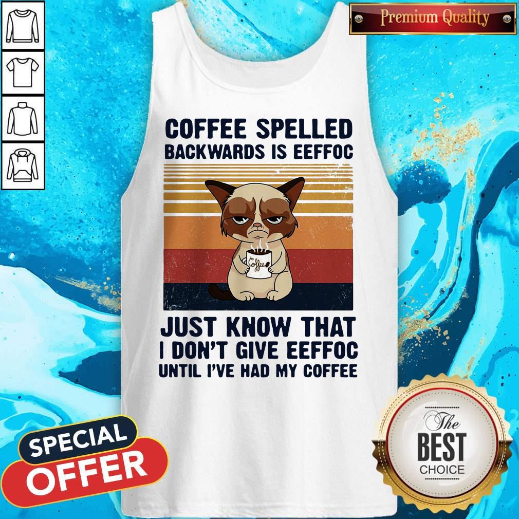 Cat Coffee Spelled Backwards Is Eeffoc Just Know That I Don’t Give Eeffoc Until I’Ve Had My Coffee Vintage Retro Shirt - Image 3